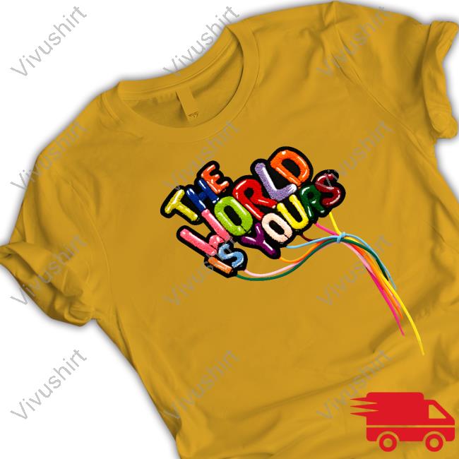 World Is Yours Shirt