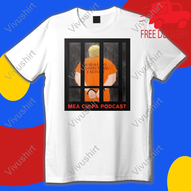 Trump Mar-A-Lago Correctional Facility Mea Culpa Podcast Tee Shirt Michael Cohen