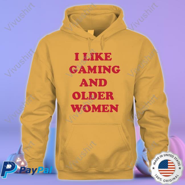 Gurshaan I Like Gaming And Older Women Tee