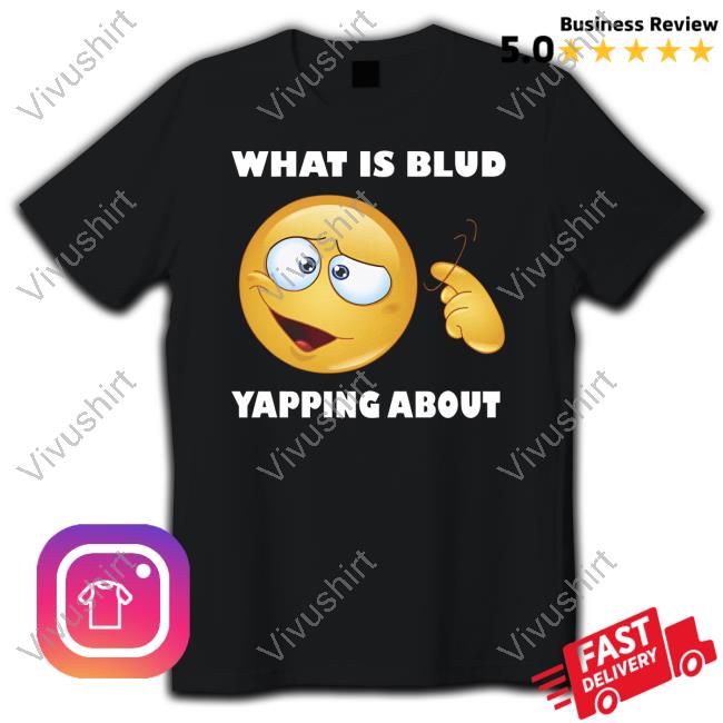 Memeabletees Merch What Is Blud Yapping About Hoodie