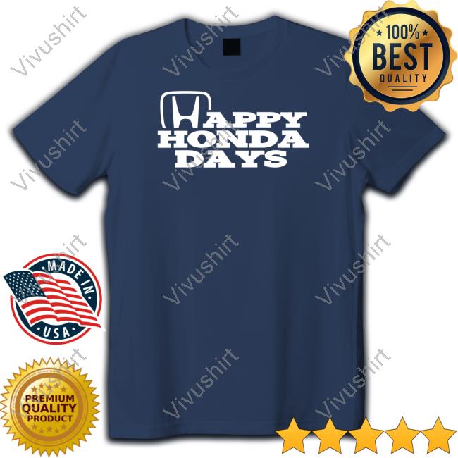 Shithead Steve Store Happy Honda Days T Shirt