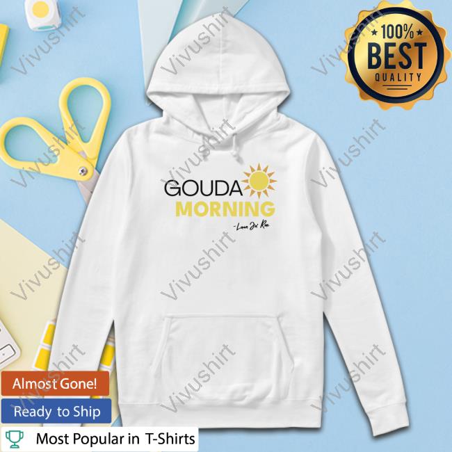 Dragqueenmerch Lana Ja'rae - Gouda Morning Sweatshirt