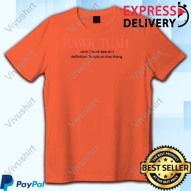 Hawk Tuah Definition To Spit On That Thang Sweatshirt