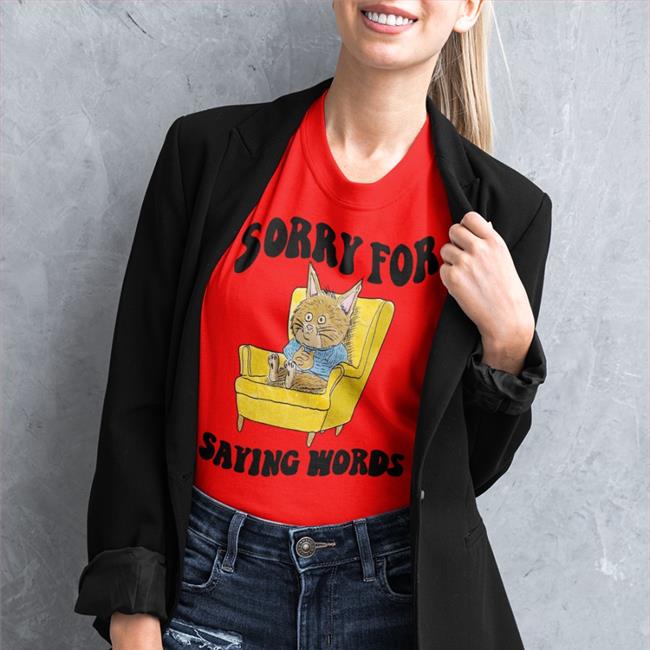 Sorry For Saying Words Shirt Jmcgg Justinsartstore