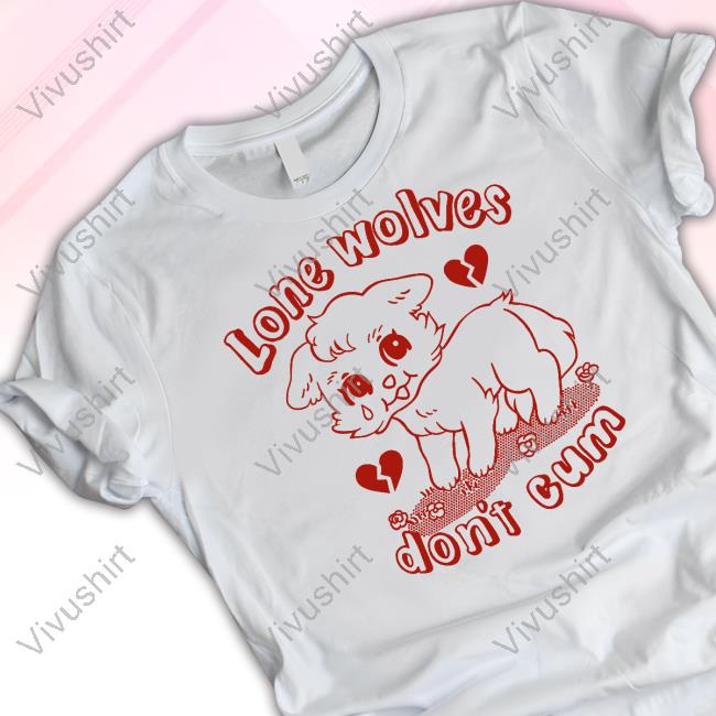 Official Lone Wolves Don't Cum T-Shirt