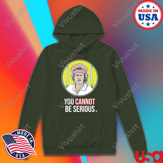 S7s You Cannot Be Serious Sweatshirt John Mcenroe You Cannot Be Serious Shirt Super 70S Sports