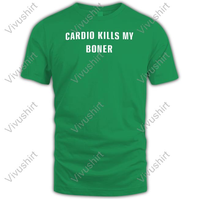 Hvyapparel Merch Cardio Kills My Boner Shirts