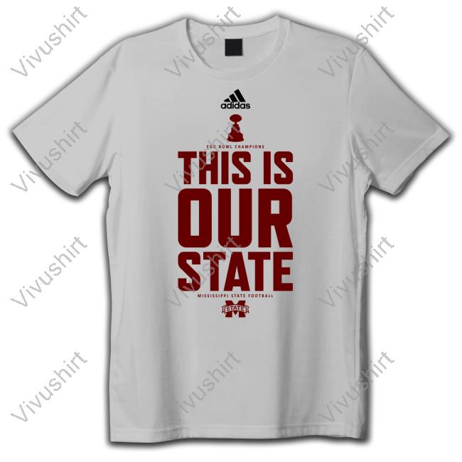 Egg Bowl Champions This Is Our State Mississippi State Football Tee Shirt