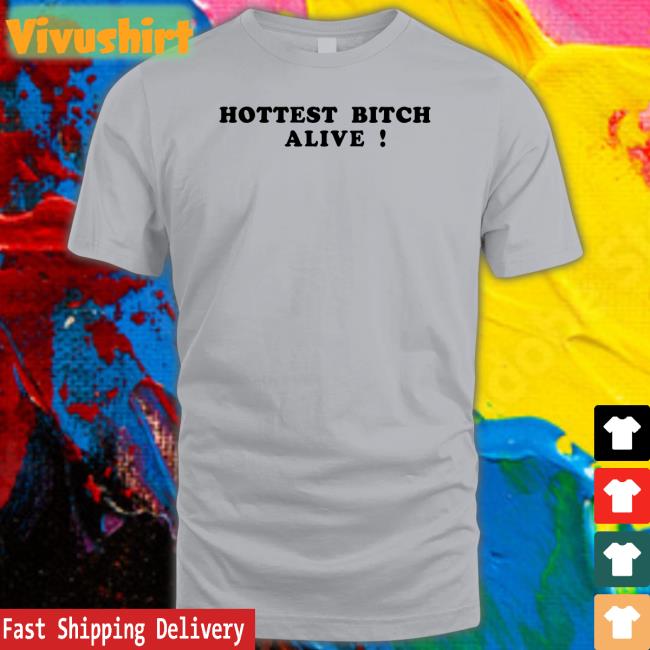 Romantic Blue Shop Hottest Bitch Alive Sweatshirt Romantic Blue Shop Hottest Bitch Alive Hoodied Sweatshirt