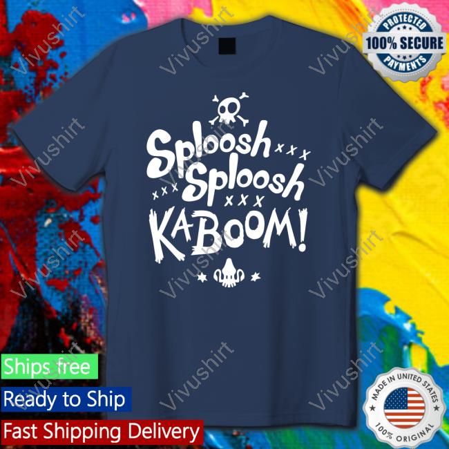 Teepublic Sploosh Sploosh Kaboom Shirt