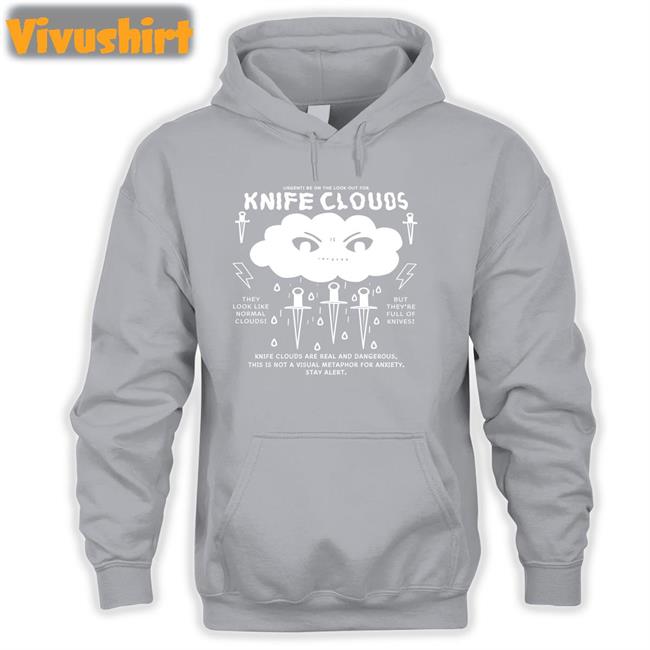 Urgent Be On The Look Out For Knife Clouds Are You Real And Dangerous Shirt