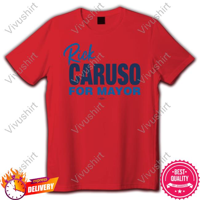 Rick Caruso For Mayor Tee Shirt