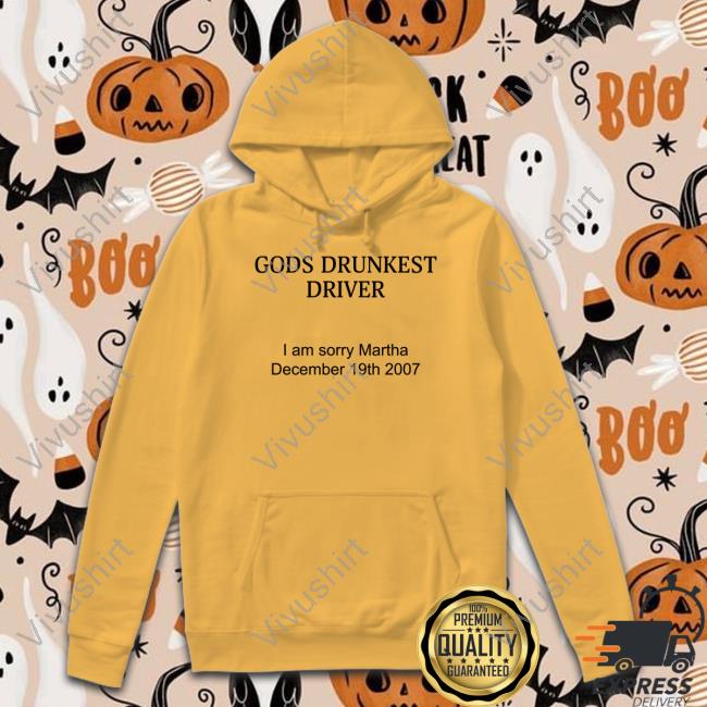 Gods Drunkest Driver I'm Sorry Martha December 19Th 2007 New Shirt Disturbingshirt