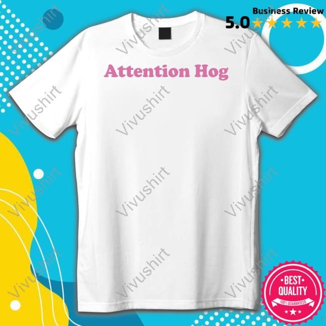 Kelsey Gratz Attention Hog T-Shirt