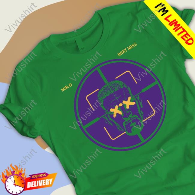 Stand And Deliver Melo Don't Miss Shirt