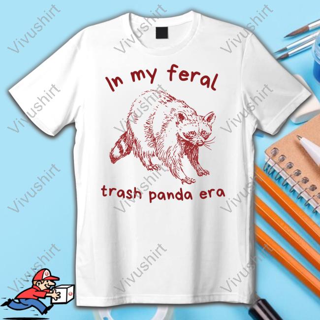Slippywild Store In My Feral Trash Panda Era New Shirt