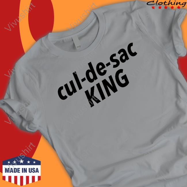 Dudedad Merch Cul-De-Sac King Tee Shirt Dudedadvlog Cul-De-Sac King T Shirt