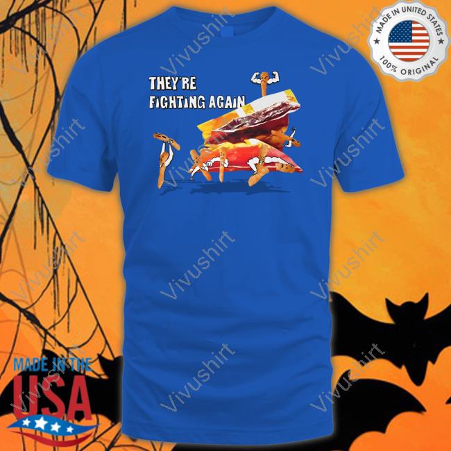 Lucca International Merch They're Fighting Again T Shirt