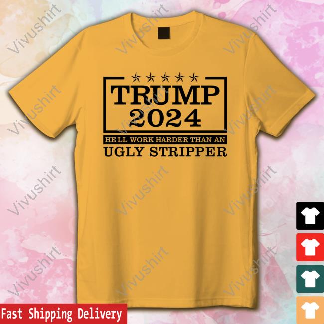 Trump 2024 He'll Work Harder Than An Shirt Sweatshirt