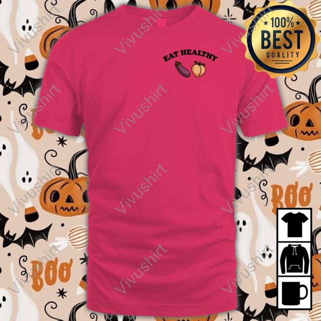 Eat Healthy Shirt