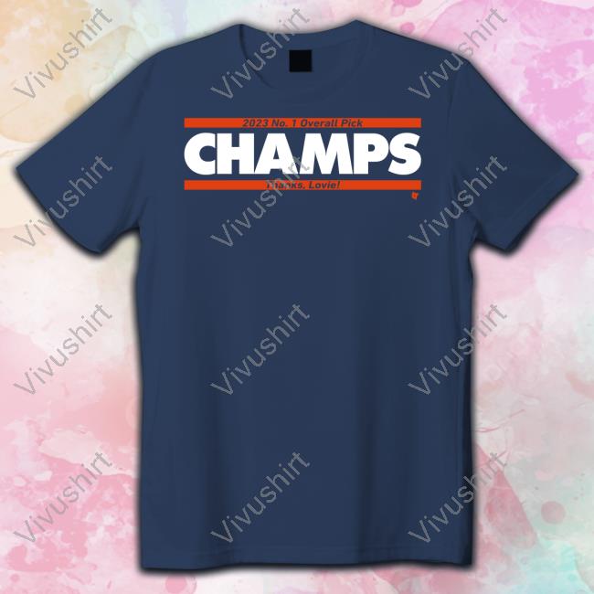 2023 No. 1 Overall Pick Champs Thanks Lovie T Shirt