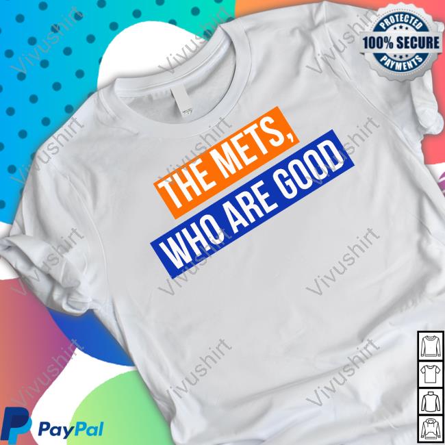 The Mets Who Are Good Tee Sympatheticinker