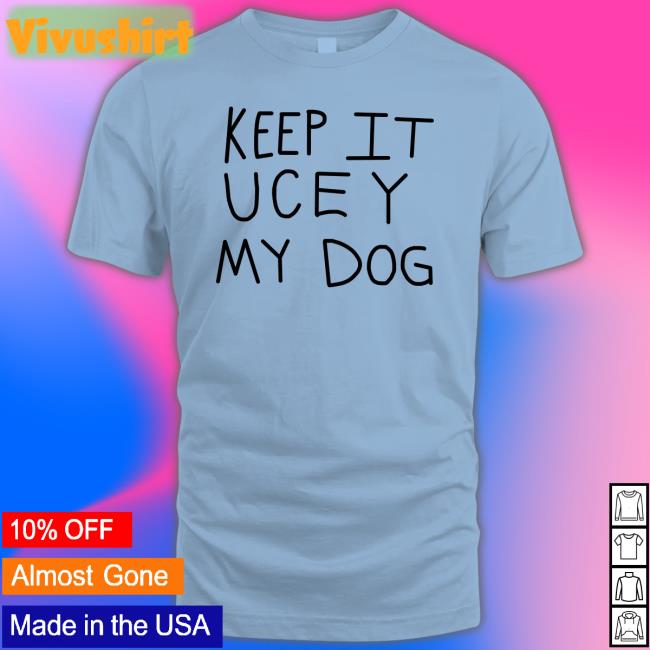 Keep It Uce Y My Dog Tee Shirt Wwe On Fox