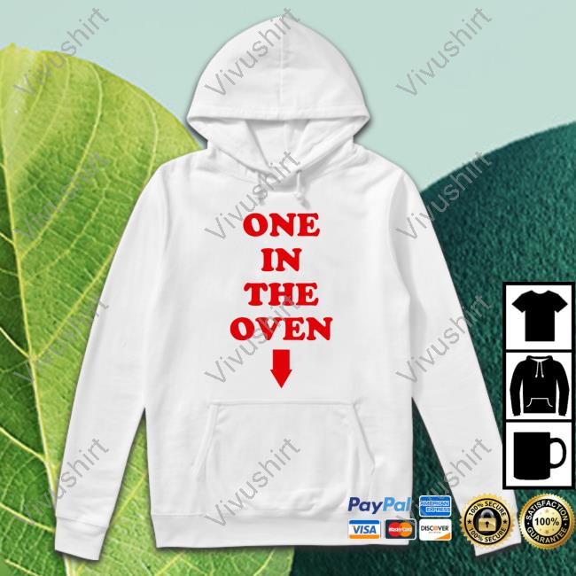 One In The Oven Hoodie