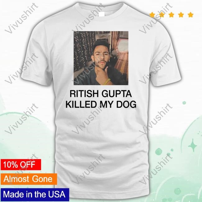 Dimestore Cowgirl Ritish Gupta Killed My Dog T-Shirts