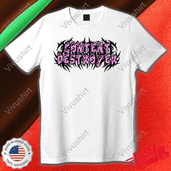 Content Destroyer T-Shirt Thegoodshirts