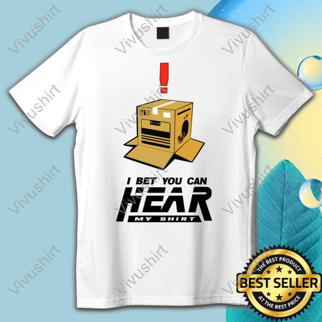Theblack Swordsman I Bet You Can Hear My Shirt T-Shirt