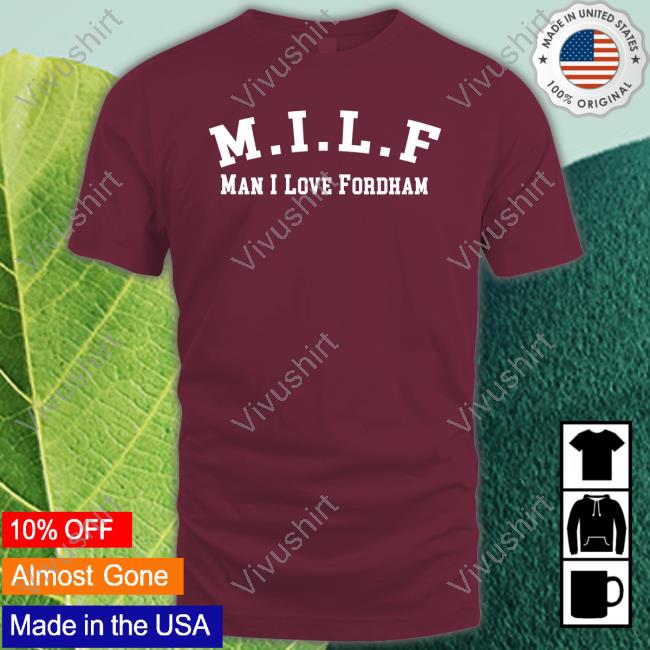 M.I.L.F Man I Love Fordham Long Sleeve Shirt