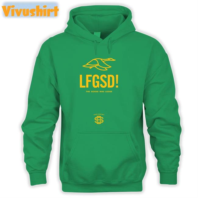 Lfgsd The Goose Was Loose Sweatshirt Lfgsd The Goose Was Loose Sweatshirt