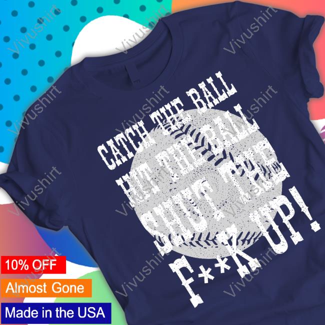 Yelichfans Catch The Ball Hit The Ball Shut The Fuck Up Hoodie