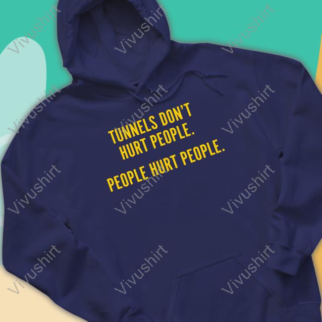 Swankywolverine Store Tunnels Don't Hurt People People Hurt People Sweatshirt