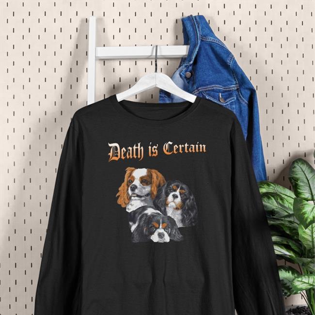 Three Dogs Death Is Certain Shirts