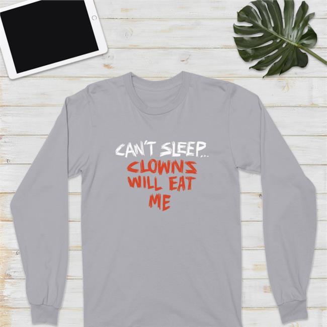Can't Sleep Clowns Will Eat Me Shirts