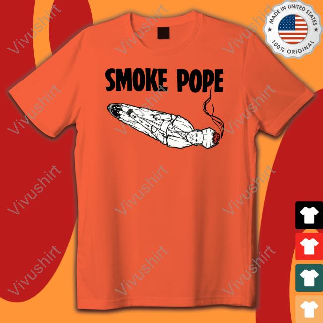 Smoke Pope T Shirt Smoke Pope Long Sleeve