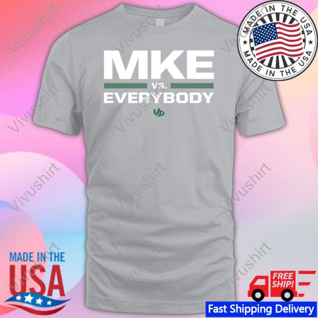Under Dog Mke Vs. Everybody T Shirt