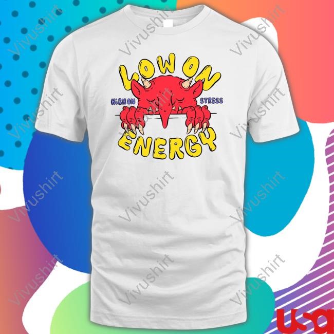 Ghoulshack Low On Energy High On Stress Shirt