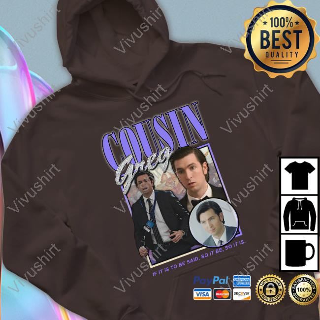 Shirts That Go Hard Cousin Greg Shirts