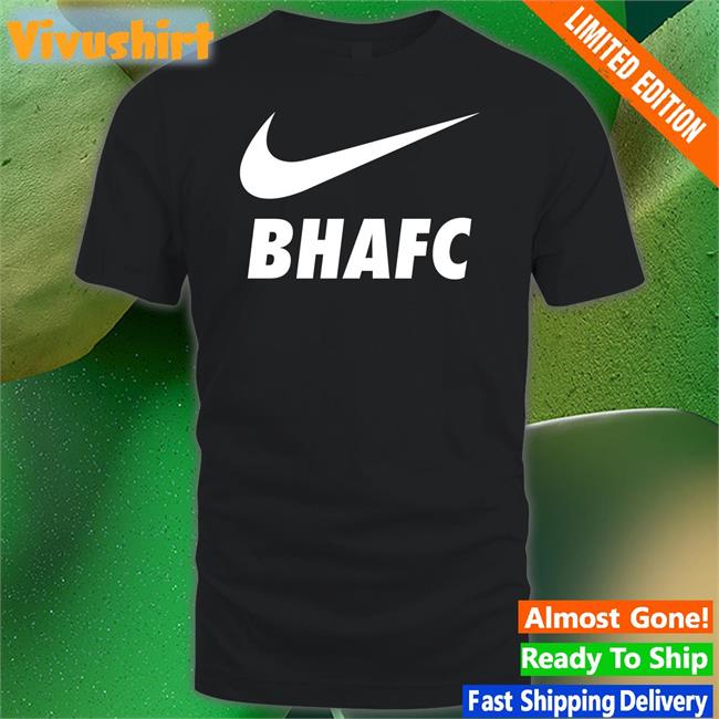 Bhafc T Shirts