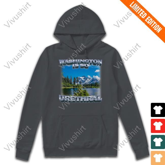 Washington Is So Urethral Shirt