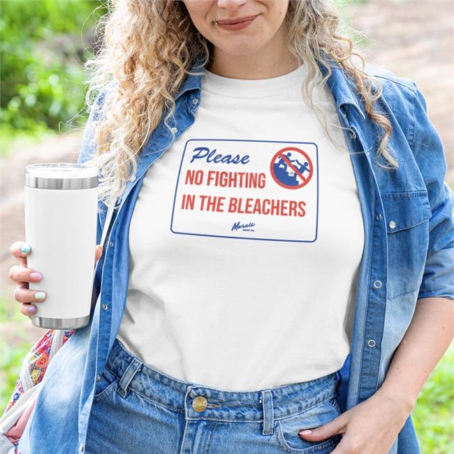 No Fighting In The Bleachers Shirts