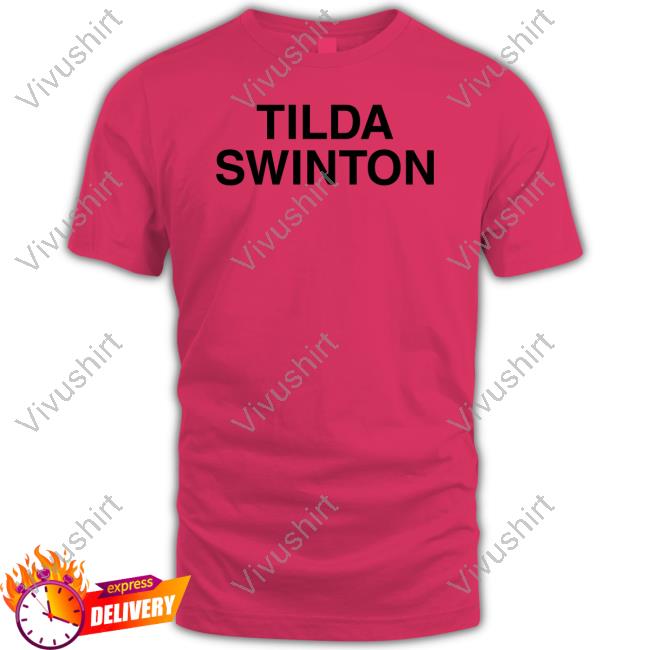 Girlsontopstees Merch Tilda Swinton New Shirt
