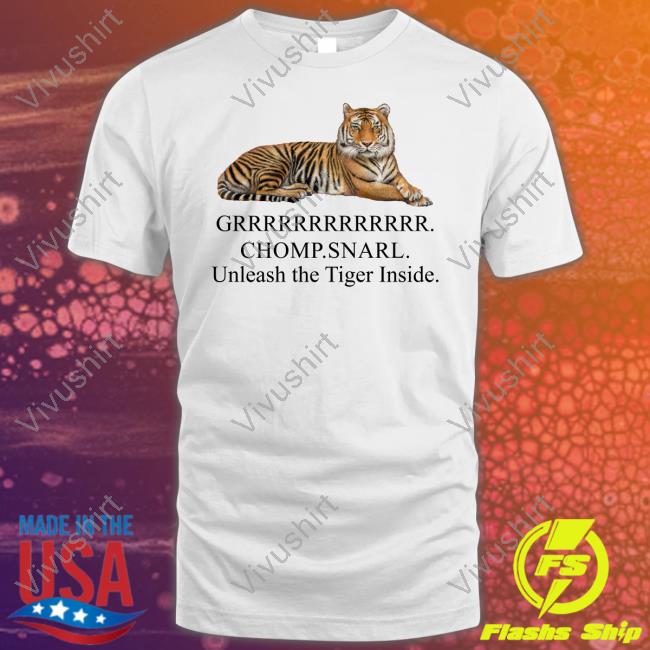 Grrrrrr Chomp Snarl Unleash The Tiger Inside Hoodie JenoGOs