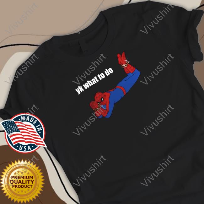 Goofyahhtees Store Yk What To Do Hoodie Spooderman