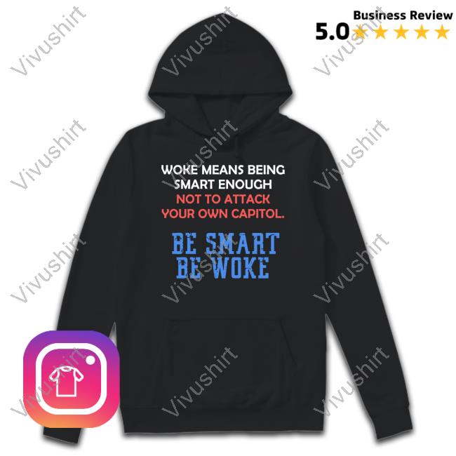 Woke Means Being Smart Enough Not To Attack Your Own Capitol Tank Top