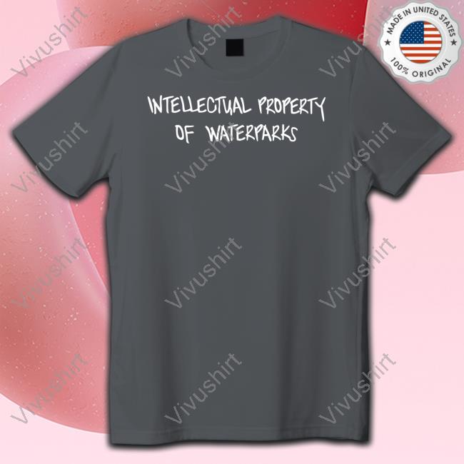 Intellectual Property Of Waterparks Tee