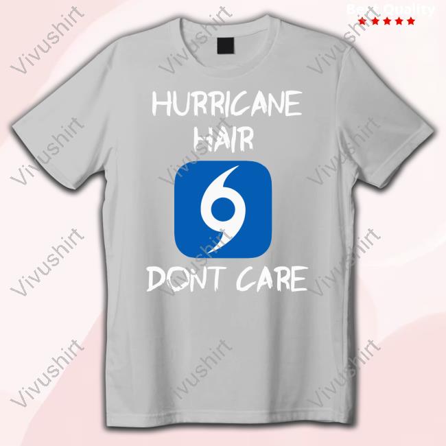 Hurricane Hair Don't Care Shirts